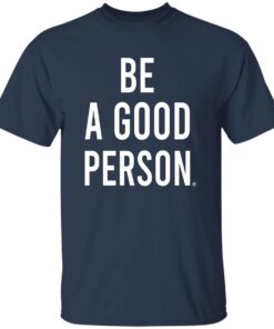 Be A Good Person 2025 Shirt 13 redirect08292025050819 4
