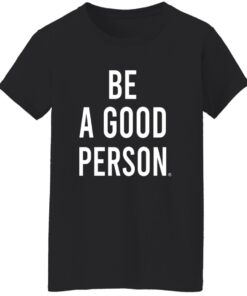 Be A Good Person 2025 Shirt 15 redirect08292025050820 1
