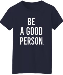 Be A Good Person 2025 Shirt 14 redirect08292025050820