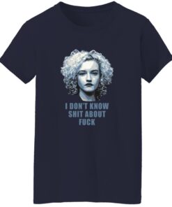 Ruth Langmore I Don’t Know Shit About F*ck Shirt 15 redirect08292025060803