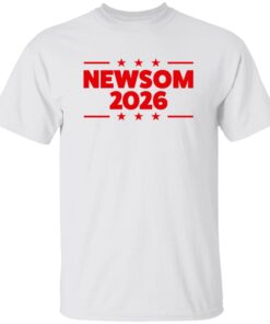 Gavin Newsom 2026 Shirt
