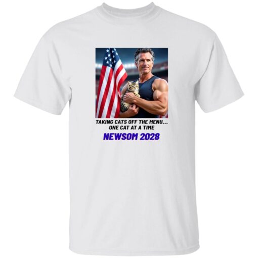 Taking Cats Off The Menu One Cat At a Time Newsom 2028 Shirt