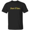 Michigan Just Fine Shirt 2 Michigan Just Fine Shirt