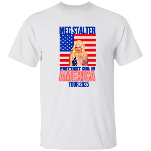 Meg Stalter Prettiest Girl In America Shirt