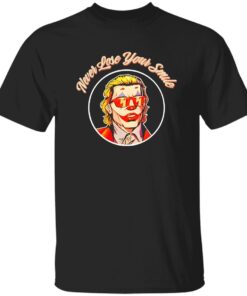 Paul Miller Never Lose You Smile Shirt