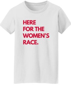 Here For The Women’s Race Shirt 14 redirect09092025010957 2