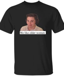 MJ Aztecross We Like Older Women Shirt