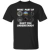 What Part Of Don’T You Understand Shirt 1 What Part Of Don’T You Understand Shirt
