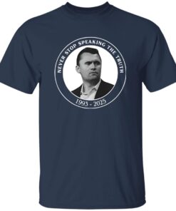 Charlie Kirk Never Stop Speaking The Truth 1993 2025 Shirt 13 redirect09152025010948 2