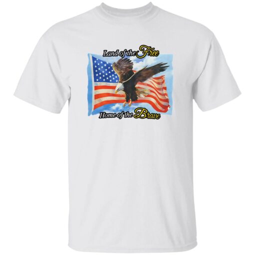 Land Of The Free Home Of The Brave Shirt