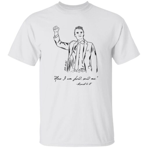 Charlie Kirk Here I am Lord Send Me Isaiah 6 8 Shirt