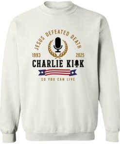 Jesus Defeated Death So You Can Live RIP Charlie Kirk Tee 12 redirect09172025020949 3