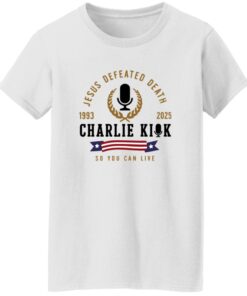 Jesus Defeated Death So You Can Live RIP Charlie Kirk Tee 14 redirect09172025020950 1