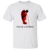 One In A Krillion Shirt 1 One In A Krillion Shirt