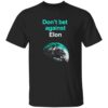 Steven Mark Ryan Don’t Bet Against Elon Shirt 2 Steven Mark Ryan Don’t Bet Against Elon Shirt