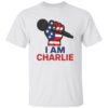 I Am Charlie Kirk Shirt