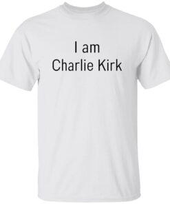 I Am Charlie Kirk T-Shirt