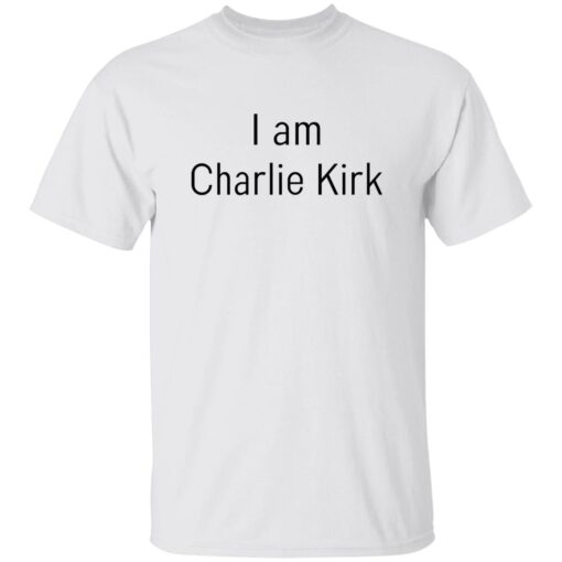 I Am Charlie Kirk T-Shirt