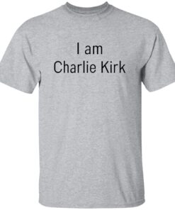 I Am Charlie Kirk T-Shirt 13 redirect09222025050953