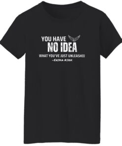 Charlie Kirk You Have No Idea What You’ve Just Unleashed Shirt 15 redirect09242025000905 3
