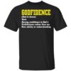 Godfidence having confidence in God’s faithfulness shirt 2 Godfidence having confidence in God’s faithfulness shirt