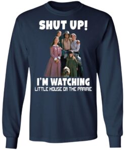 Shut up i’m watching little house on the prairie shirt 14 redirect04212021020449 5