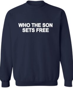 Who The Son Sets Free Free Indeed Bold Shirt 15 redirect05072025010528