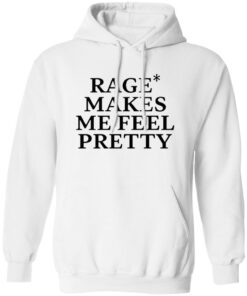WHITE Rage Makes Me Feel Pretty Shirt 10 redirect09242025040911 1