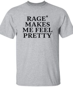 WHITE Rage Makes Me Feel Pretty Shirt 13 redirect09242025040912 2