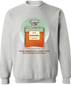 Your Energy Is A Luxury Item Not Everyone Can Afford It Showgirl A New Era Shirt 11 redirect09262025040940 1