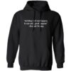 Nothing Bad Can Happen It Can Only Good Happen Trump Shirt