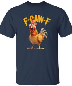 Funny F-Caw-F Chicken FCAWF Chicken Shirt 13 redirect09282025230922