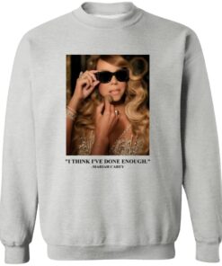 Mariah Carey I Think I’ve Done Enough Shirt 11 redirect09282025230955