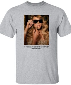 Mariah Carey I Think I’ve Done Enough Shirt 13 redirect09282025230955 3