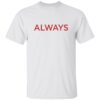 Tyler Joseph Always Shirt 2 Tyler Joseph Always Shirt