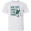 Cal Raleigh Win The Whole F’ing Thing Shirt 2 Cal Raleigh Win The Whole F’ing Thing Shirt