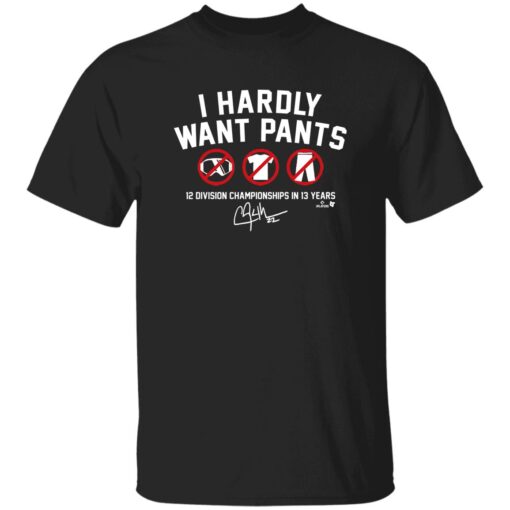 Clayton Kershaw I Hardly Want Pants Dave Shirt