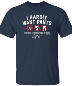 Clayton Kershaw I Hardly Want Pants Dave Shirt 13 redirect10022025001013