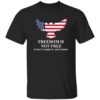Charlie Kirk Freedom Is Not Free Shirt