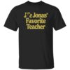 Joe Jonas Favorite Teacher Shirt 2 Joe Jonas Favorite Teacher Shirt