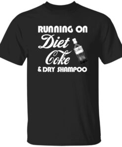Running On Diet Coke Shirt
