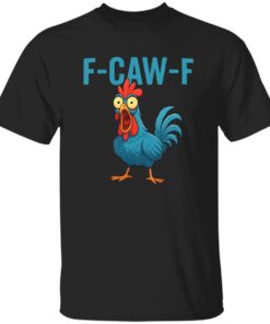 F Caw F Chicken Tiktok Shirt