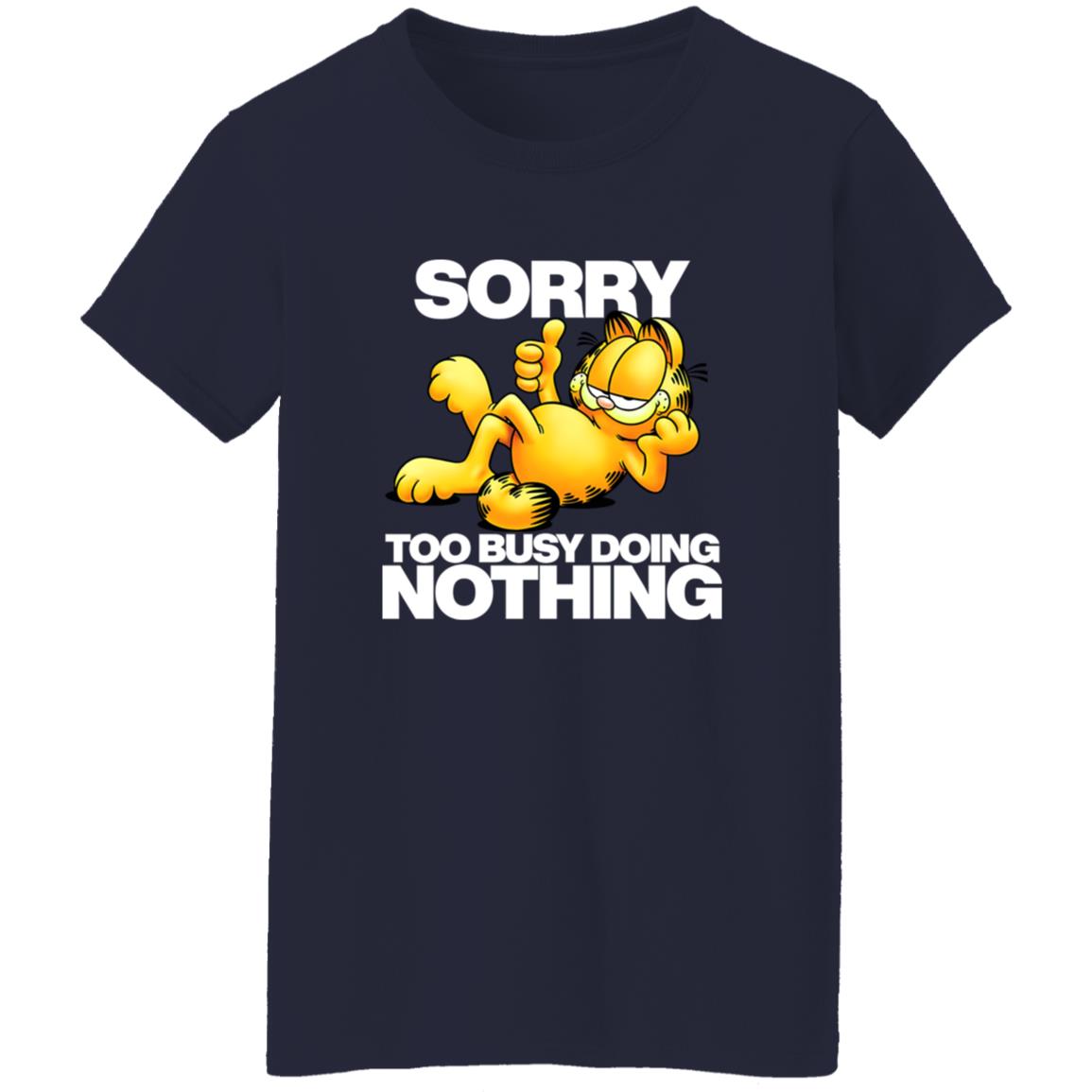 Garfield Sorry Too Busy Doing Nothing Shirt 8 redirect10082025041018 1