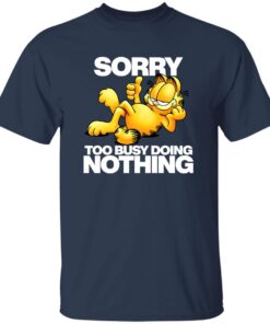 Garfield Sorry Too Busy Doing Nothing Shirt 13 redirect10082025041018