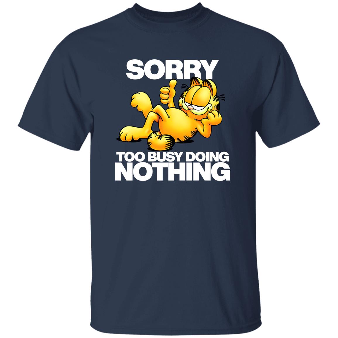 Garfield Sorry Too Busy Doing Nothing Shirt 7 redirect10082025041018