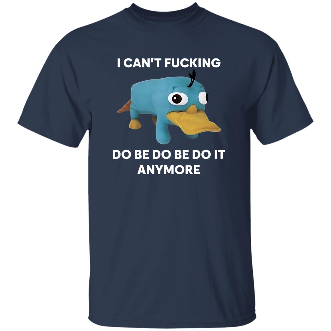 I Can’t F*cking Do Be Do Be Do It Anymore Shirt 7 redirect10092025001008 1