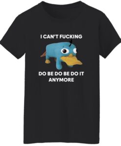 I Can’t F*cking Do Be Do Be Do It Anymore Shirt 14 redirect10092025001009 2