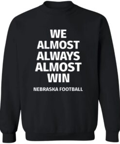 Nebraska Cornhuskers We Almost Always Almost Win Shirt 11 redirect10092025221056 1