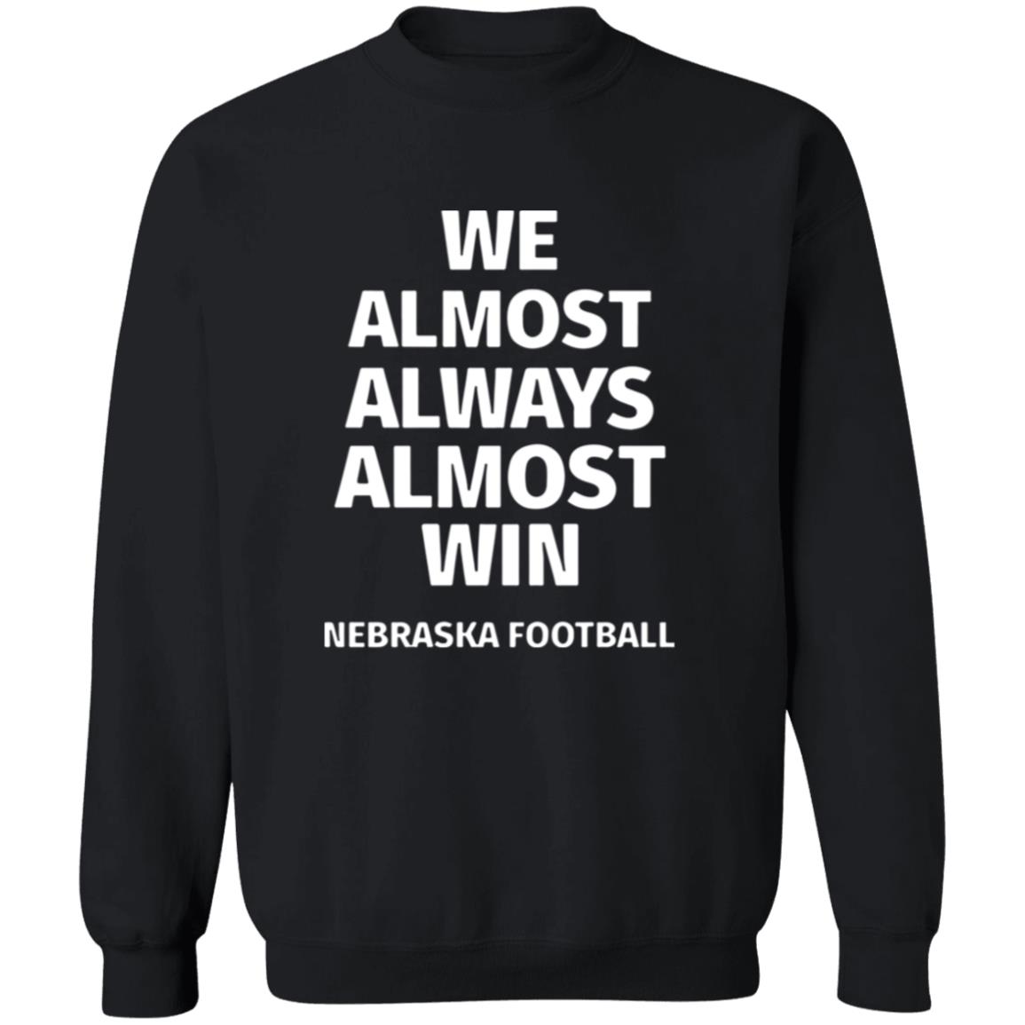 Nebraska Cornhuskers We Almost Always Almost Win Shirt 5 redirect10092025221056 1