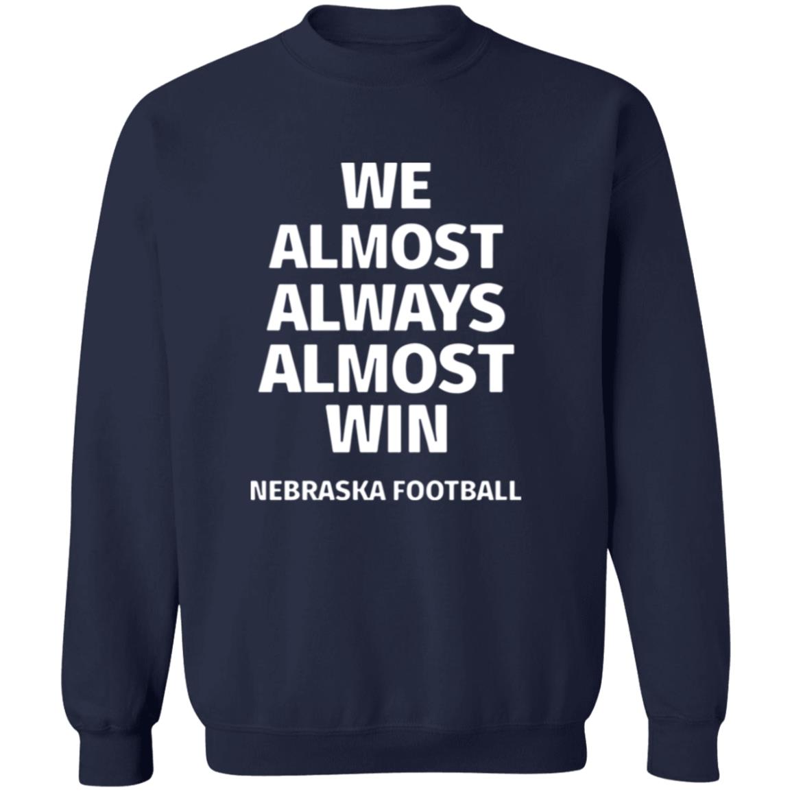 Nebraska Cornhuskers We Almost Always Almost Win Shirt 6 redirect10092025221056 2